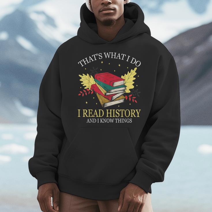 That's What I Do I Read History And I Know Things Book Lover Men Hoodie