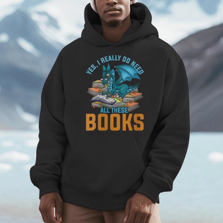 Yes I Really Do Need All These Books Dragon Men Hoodie