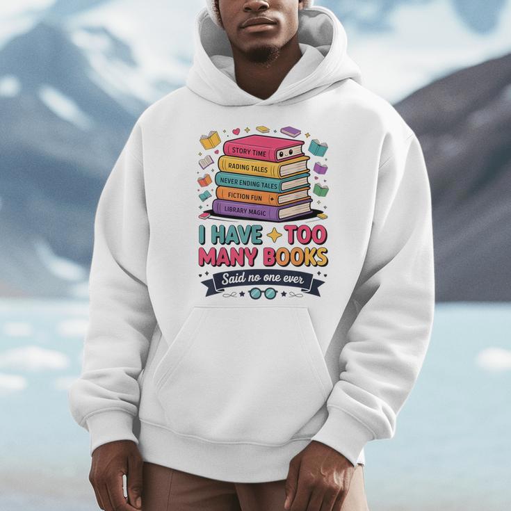 I Have Too Many Books Said No One Ever Reader Men Hoodie