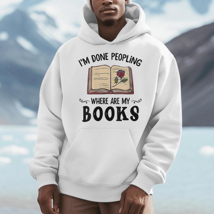 I'm Done Peopling Where Are My Books Men Hoodie