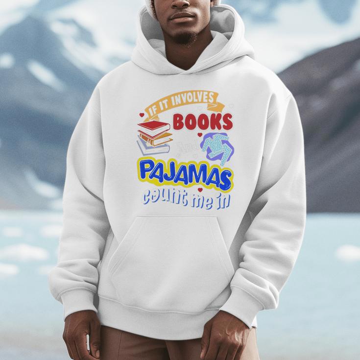 If It Involves Books And Pajamas Count Me In Men Hoodie