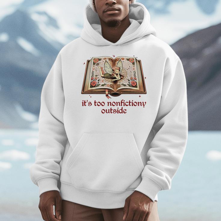 It’s Too Nonfictiony Outside Fantasy Fictional Book Lover Men Hoodie