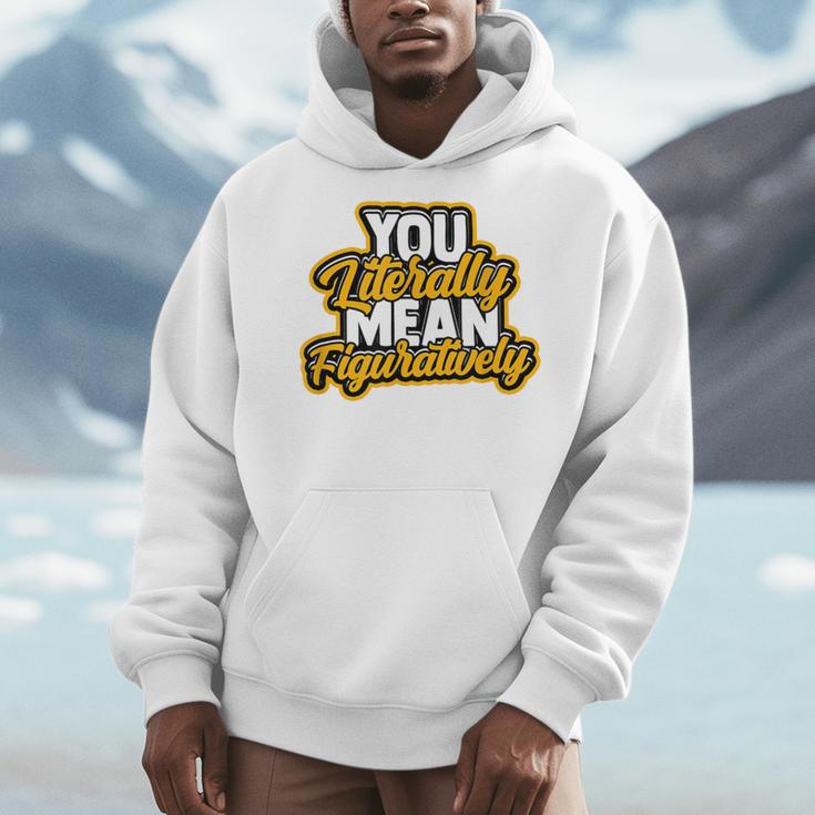 You Literally Mean Figuratively English Book Vocabulary Men Hoodie You Literally Mean Figuratively English Book Vocabulary Men Hoodie