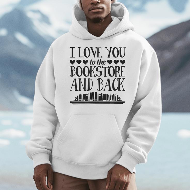 I Love You To The Book Store And Back Literary Valentine Day Men Hoodie I Love You To The Book Store And Back Literary Valentine Day Men Hoodie