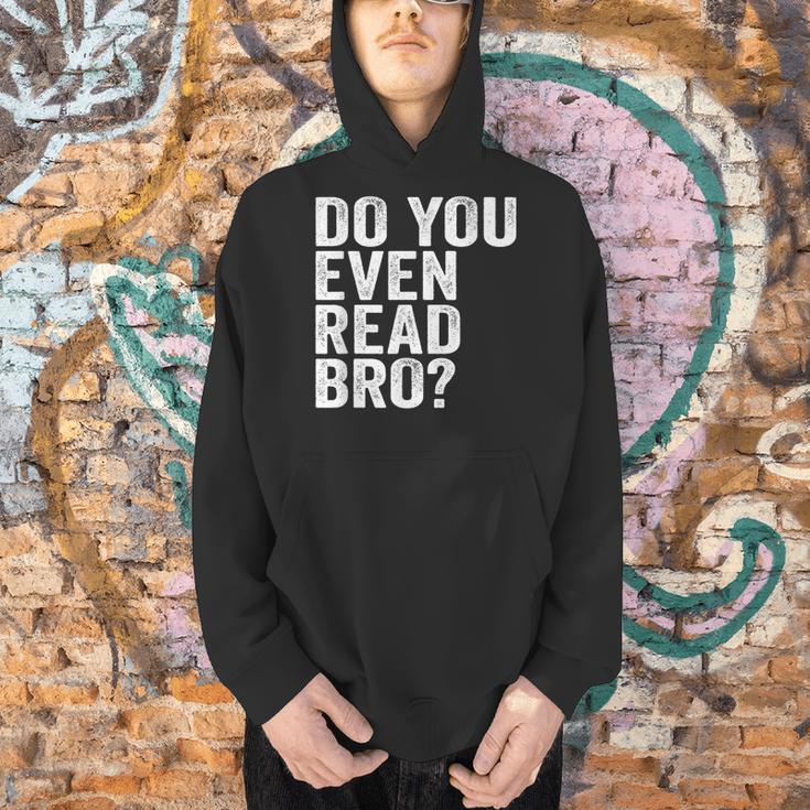 Do You Even Read Bro Shirt For Readers That Love Books Men Hoodie Do You Even Read Bro Shirt For Readers That Love Books Men Hoodie