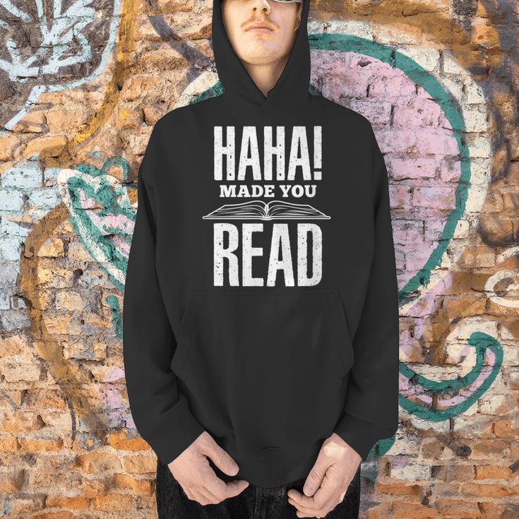 Haha Made You Read Reading Teacher Book Reader For Men Women Men Hoodie Haha Made You Read Reading Teacher Book Reader For Men Women Men Hoodie