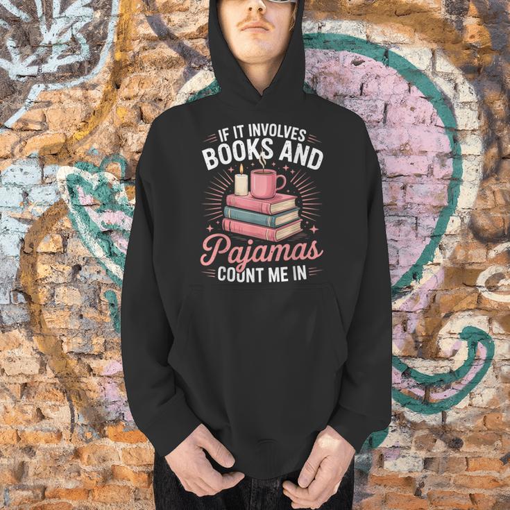 If It Involves Books And Pajamas Count Me In Book Lover Cozy Men Hoodie
