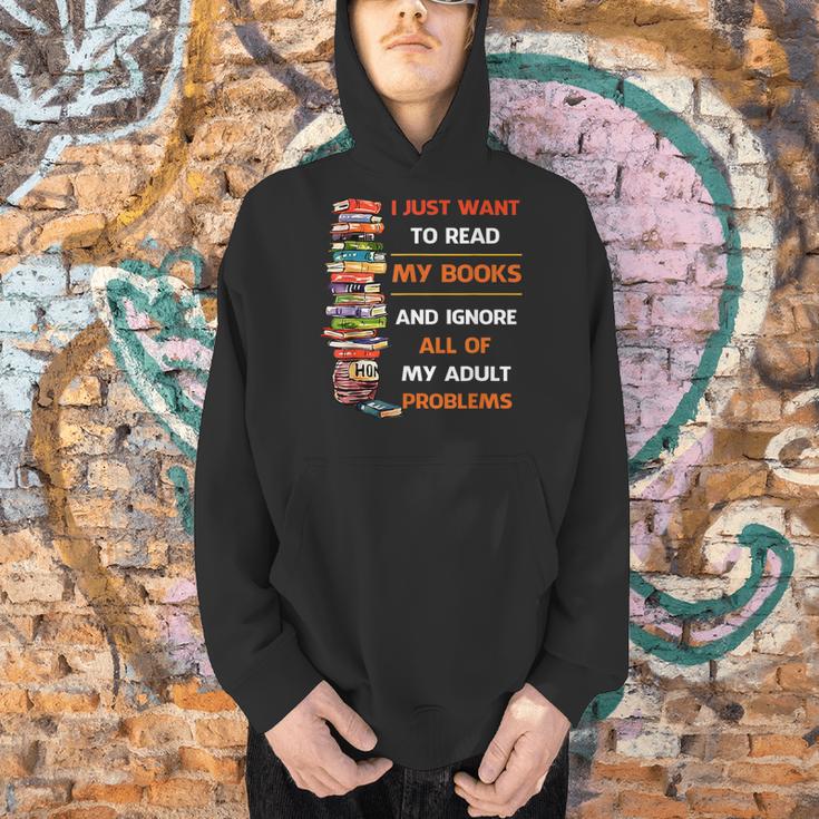 I Just Want To Read My Books Ignore All Of My Adult Problems Men Hoodie I Just Want To Read My Books Ignore All Of My Adult Problems Men Hoodie