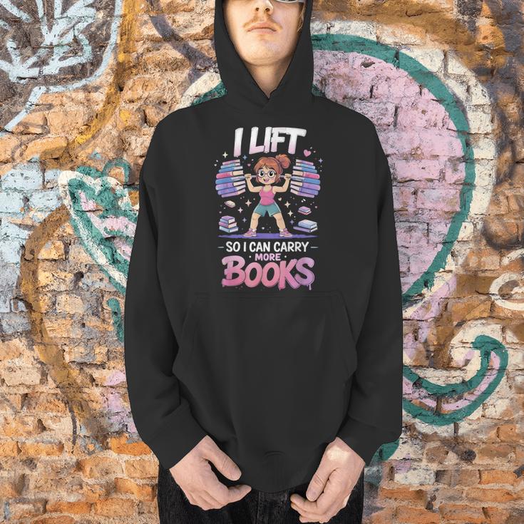 Lift So I Can Carry More Books Reading Lovers Workout Girl Men Hoodie