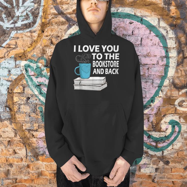 I Love You To The Bookstore And Back Book Readers T-Shirt Men Hoodie