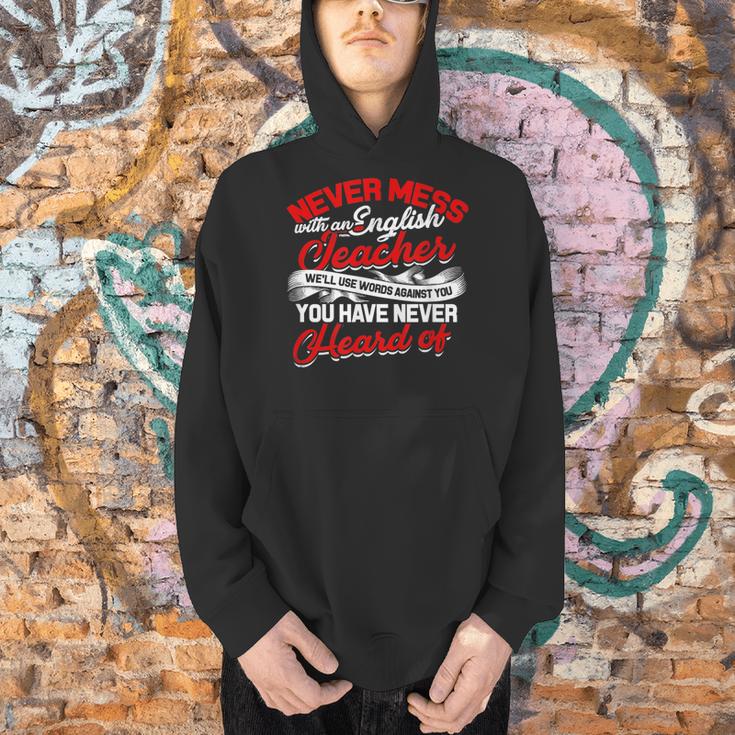 Never Mess With An English Teacher We'Ll Use Words Books Men Women Men Hoodie Never Mess With An English Teacher We'Ll Use Words Books Men Women Men Hoodie