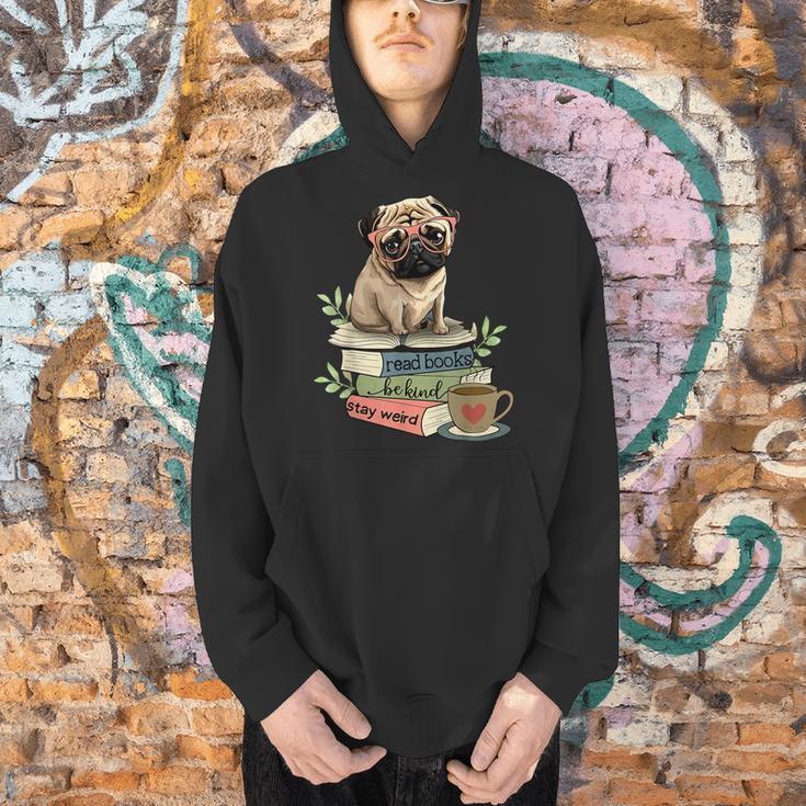 Pug Dog Reading Book Coffee Read Books Be Kind Stay Weird Men Hoodie