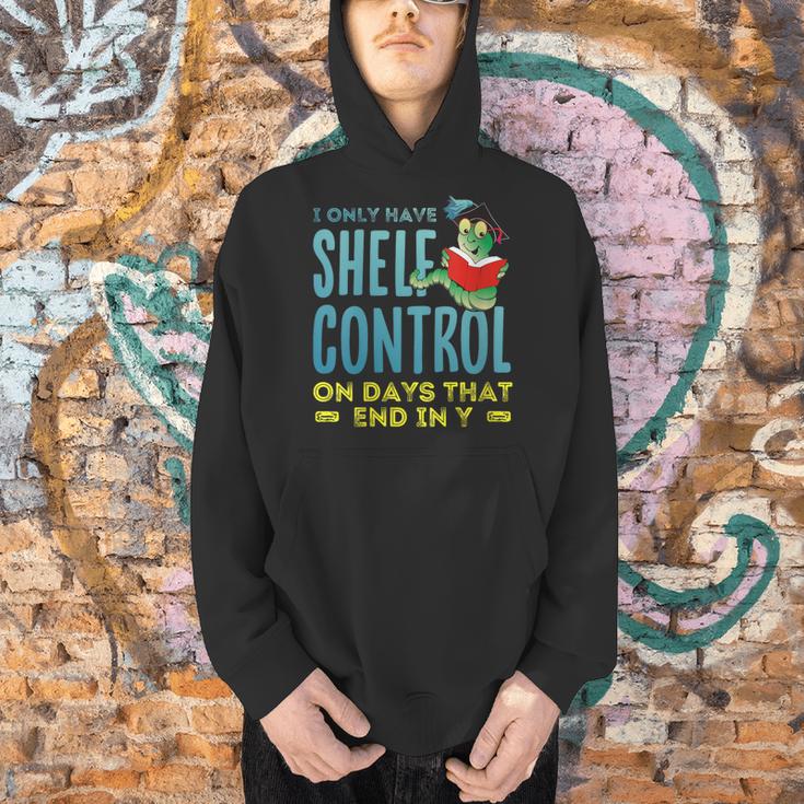 I Only Have Shelf Control On Days End In Y Book Men Hoodie