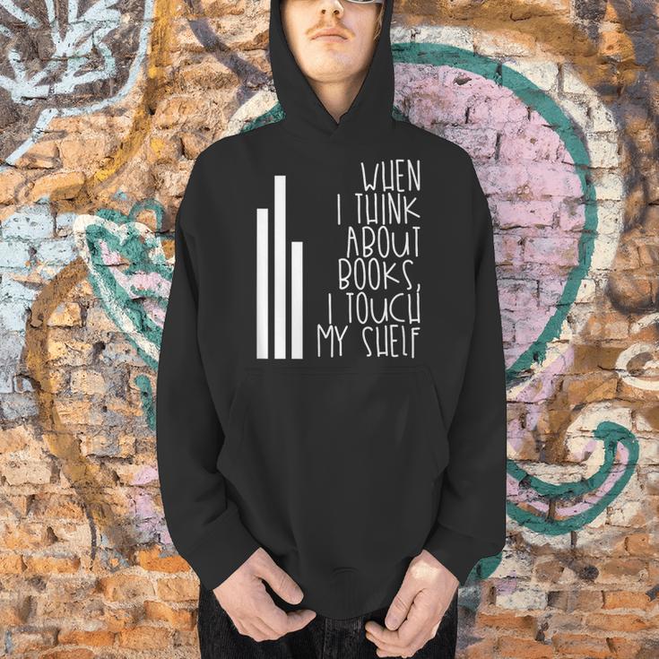 When I Think About Books I Touch My Shelf Reading T-Shirt Men Hoodie