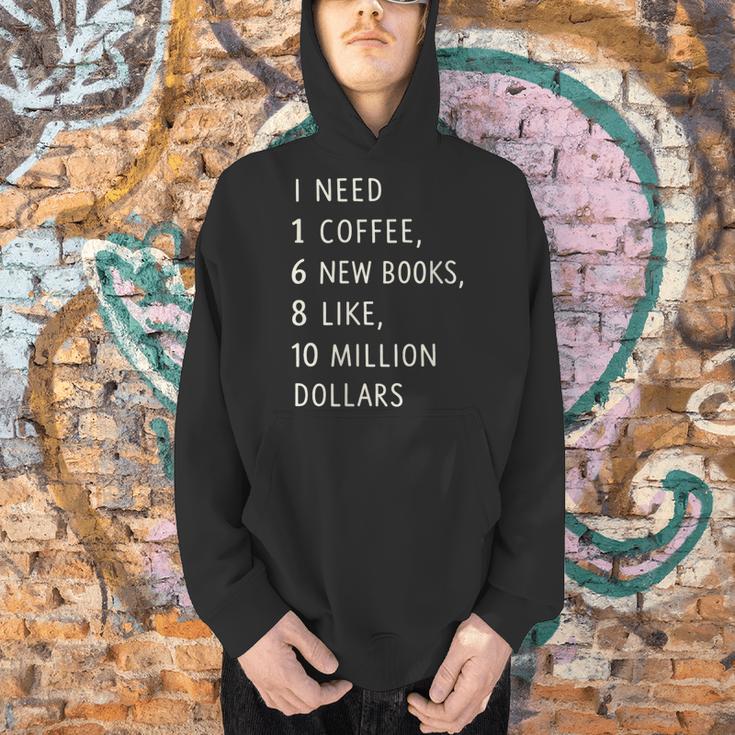 Women's I Need 1 Coffee 6 New Books 10 Million Dollars Quote Men Hoodie
