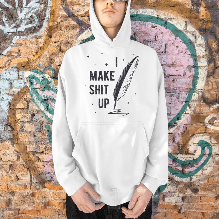 Author Book Writer Playwright I Make Shit Up Men Hoodie Author Book Writer Playwright I Make Shit Up Men Hoodie