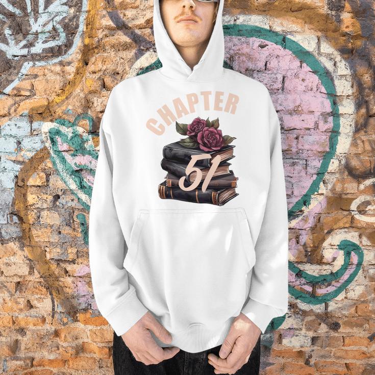Chapter 51 51st Birthday Women Book Lovers Its My Birthday Men Hoodie Chapter 51 51st Birthday Women Book Lovers Its My Birthday Men Hoodie