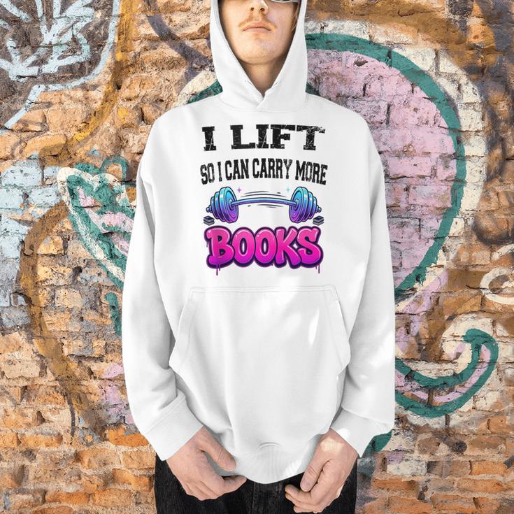 Cool Lift So I Can Carry More Books Reader Workout Saying Men Hoodie