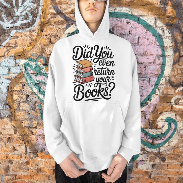 Did You Even Return Your Books Librarian Library Men Hoodie Did You Even Return Your Books Librarian Library Men Hoodie