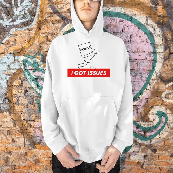 I Got Issues Comic Books Geeks Nerds Men Hoodie