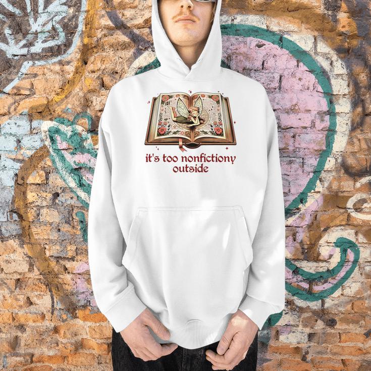 It’s Too Nonfictiony Outside Fantasy Fictional Book Lover Men Hoodie