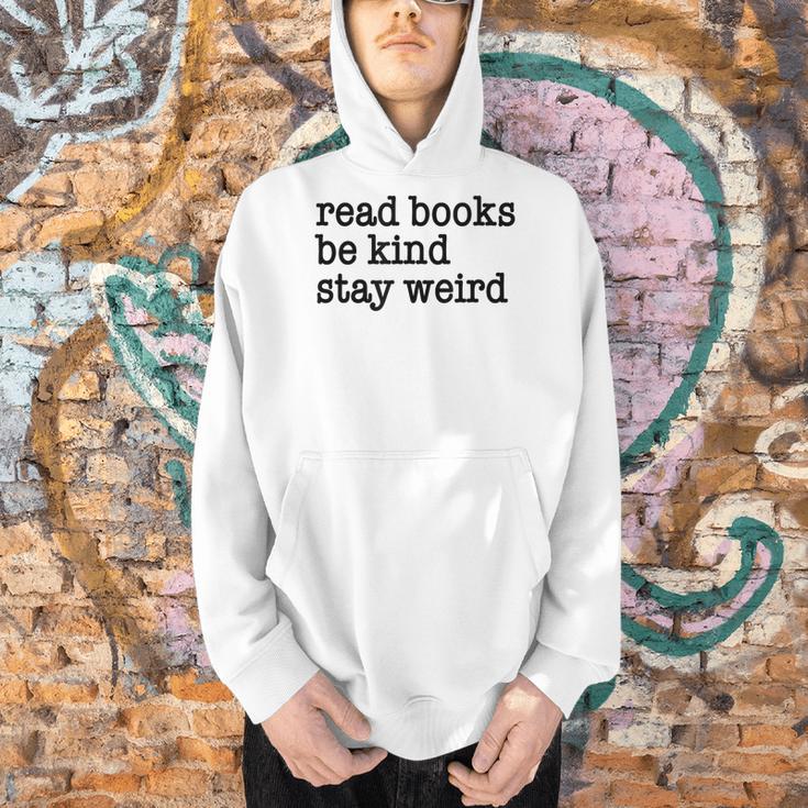 Read Books Be Kind Stay Weird Quirky Strange Humor Men Hoodie