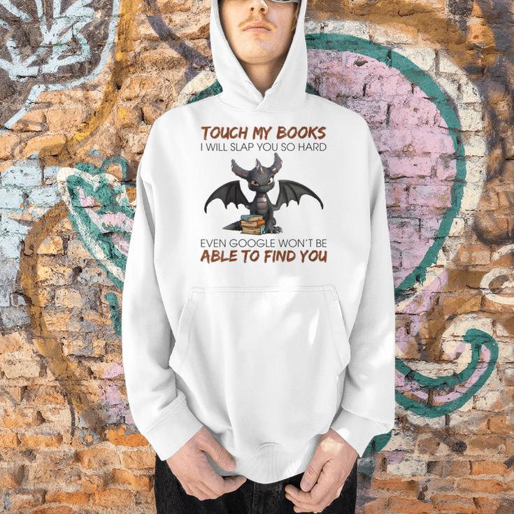 Touch My Books I Will Slap You So Hard Even Google Dragon Men Hoodie
