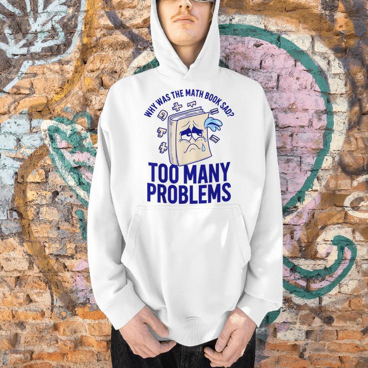 Why Was The Math Book Sad Too Many Problems Math Humor Men Hoodie Why Was The Math Book Sad Too Many Problems Math Humor Men Hoodie