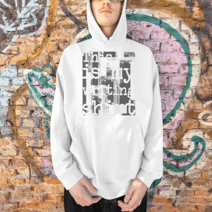 This Is My Writing Shirt Author Book Writer Novelist Poet Men Hoodie
