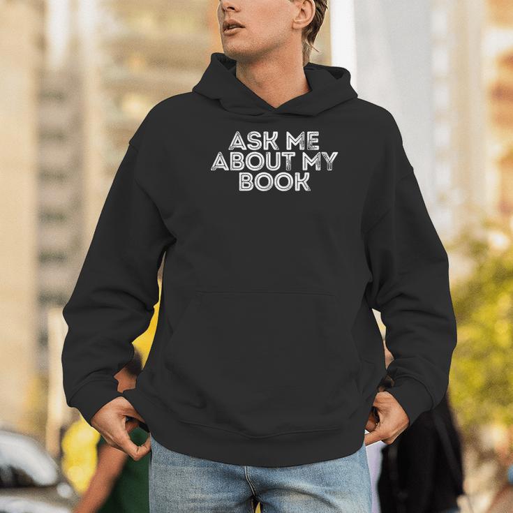 Ask Me About My Book Author Publisher Writing Reading Nerd Men Hoodie Ask Me About My Book Author Publisher Writing Reading Nerd Men Hoodie
