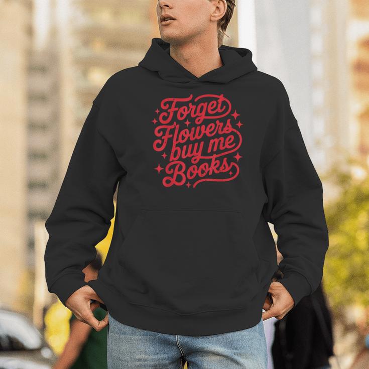 Forget Flowers Buy Me Books Valentine Bookish Book Lover Men Hoodie