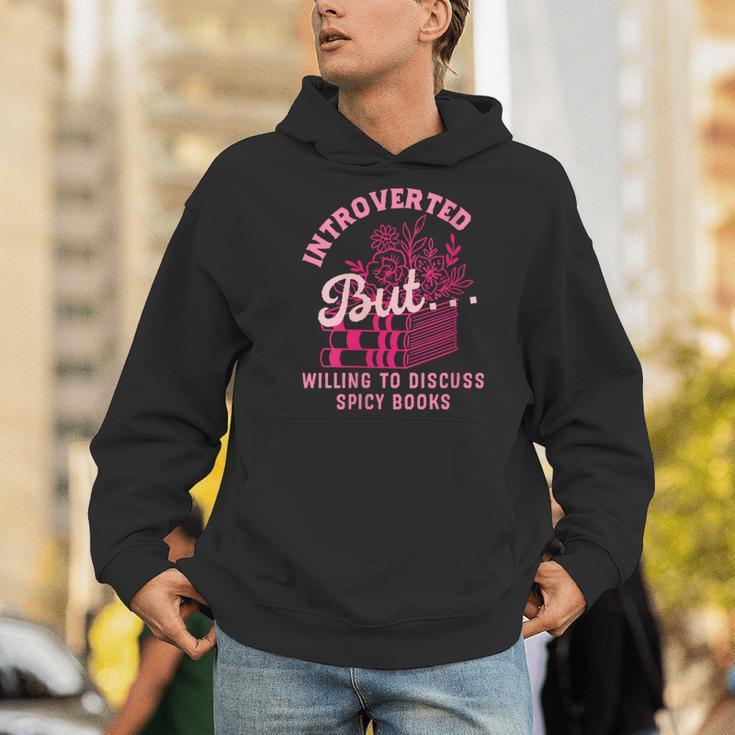 Introverted But Willing To Discuss Spicy Books Lovers Women Men Hoodie