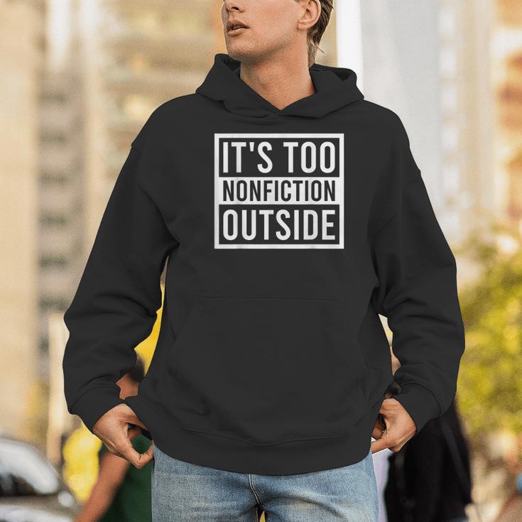 Its Too Nonfiction Outside Book Librarian Reading Men Hoodie