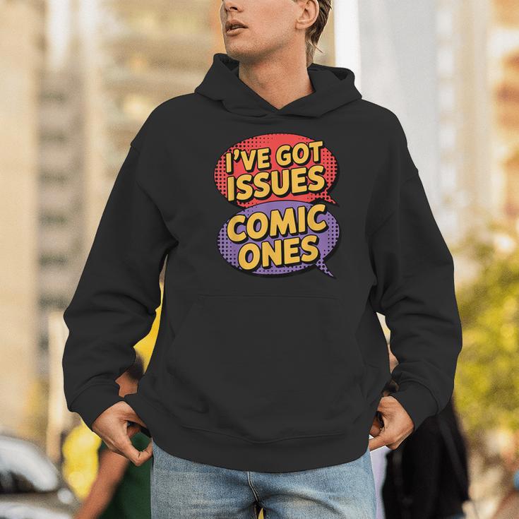 I'Ve Got Issues The Comic Book Kind Collector Men Hoodie