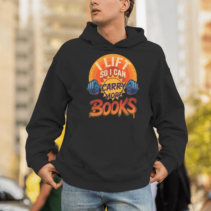 I Lift So I Can Carry More Books Reading Humor Gyming Men Hoodie
