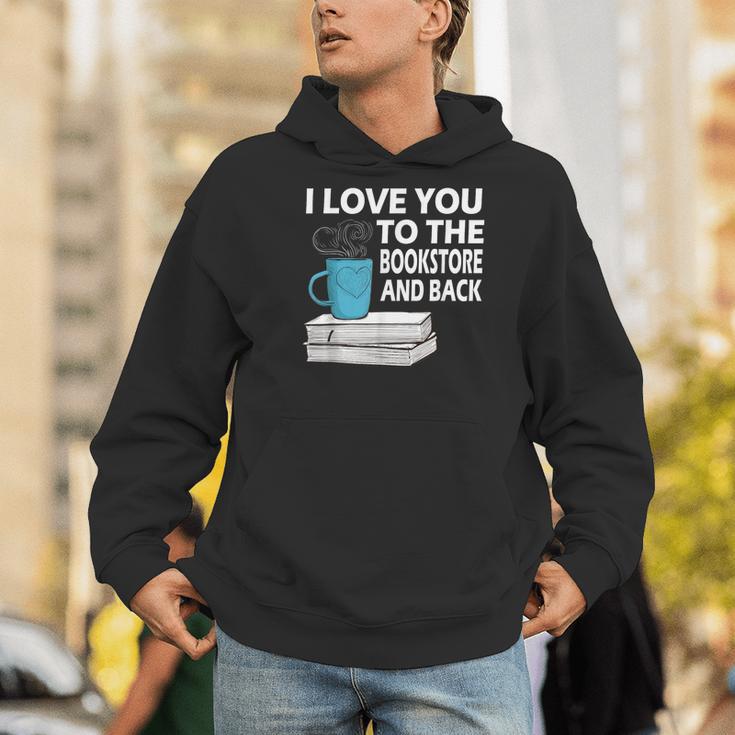 I Love You To The Bookstore And Back Book Readers T-Shirt Men Hoodie