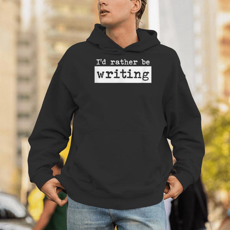 Rather Be Writing Author Book Journalist Novelist Men Hoodie