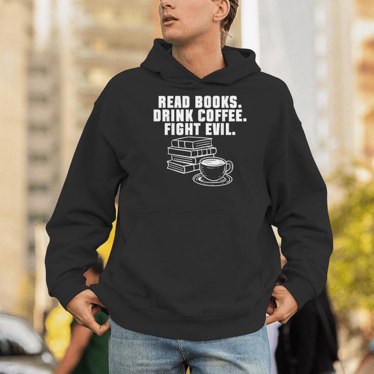 Read Books Drink Coffee Fight Evil Bookworm Reading Men Hoodie Read Books Drink Coffee Fight Evil Bookworm Reading Men Hoodie