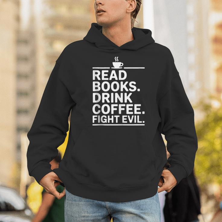 Read Books Drink Coffee Fight Evil Men Hoodie
