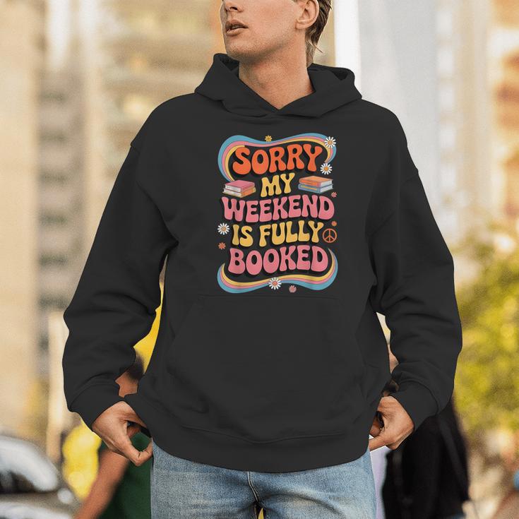 Sorry My Weekend Is Fully Booked Book Lovers Present Men Hoodie Sorry My Weekend Is Fully Booked Book Lovers Present Men Hoodie