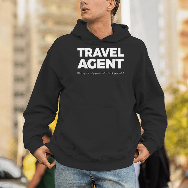 Travel Agent Fixing The Trip You Tried To Book Yourself Men Hoodie