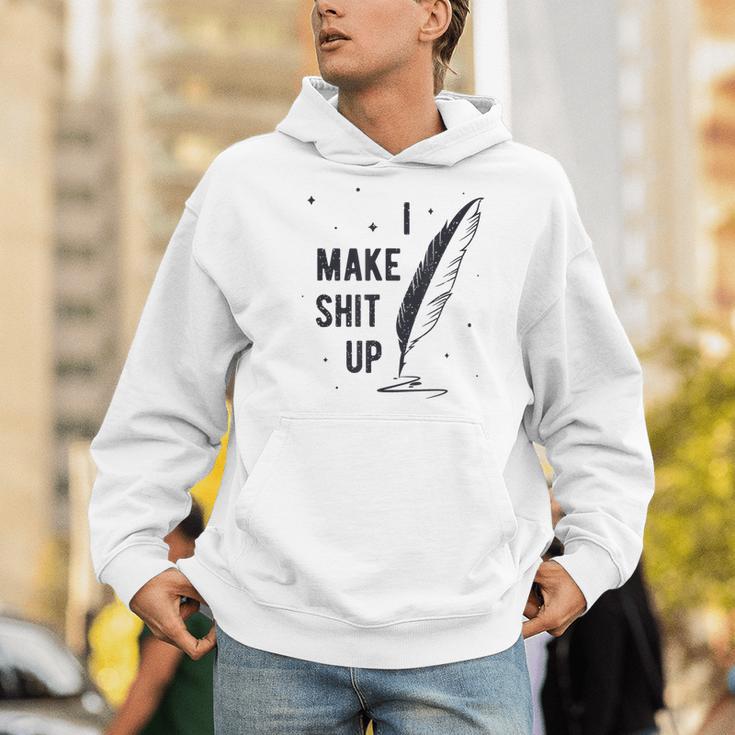 Author Book Writer Playwright I Make Shit Up Men Hoodie Author Book Writer Playwright I Make Shit Up Men Hoodie