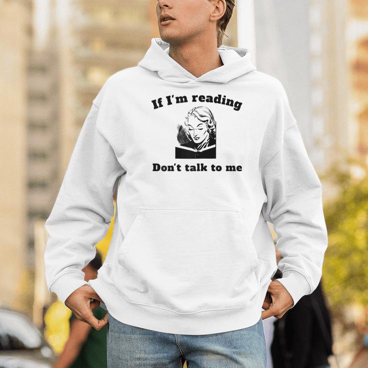 If I'm Reading Don't Talk To Me Book Lover Men Hoodie If I'm Reading Don't Talk To Me Book Lover Men Hoodie