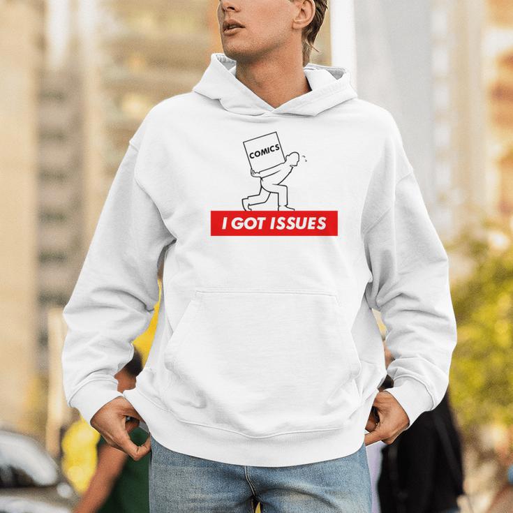 I Got Issues Comic Books Geeks Nerds Men Hoodie