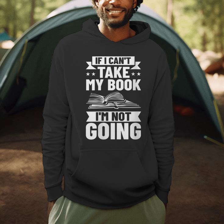 Bookworm Outfit If I Can't Take My Book I'm Not Going Men Hoodie