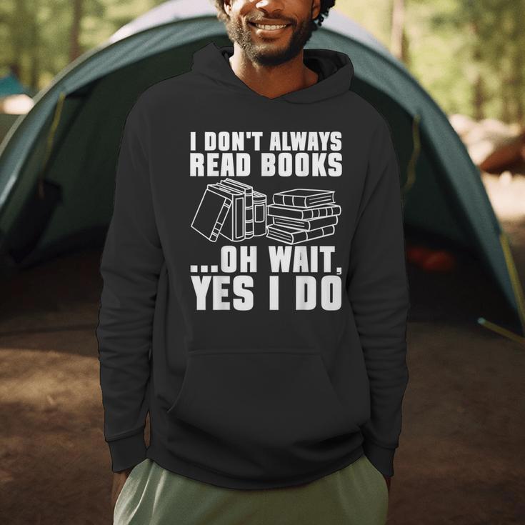 I Don't Always Read Books Bookworm Reading Men Hoodie I Don't Always Read Books Bookworm Reading Men Hoodie