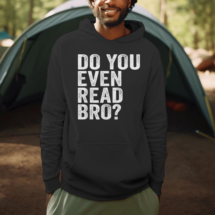 Do You Even Read Bro Shirt For Readers That Love Books Men Hoodie Do You Even Read Bro Shirt For Readers That Love Books Men Hoodie