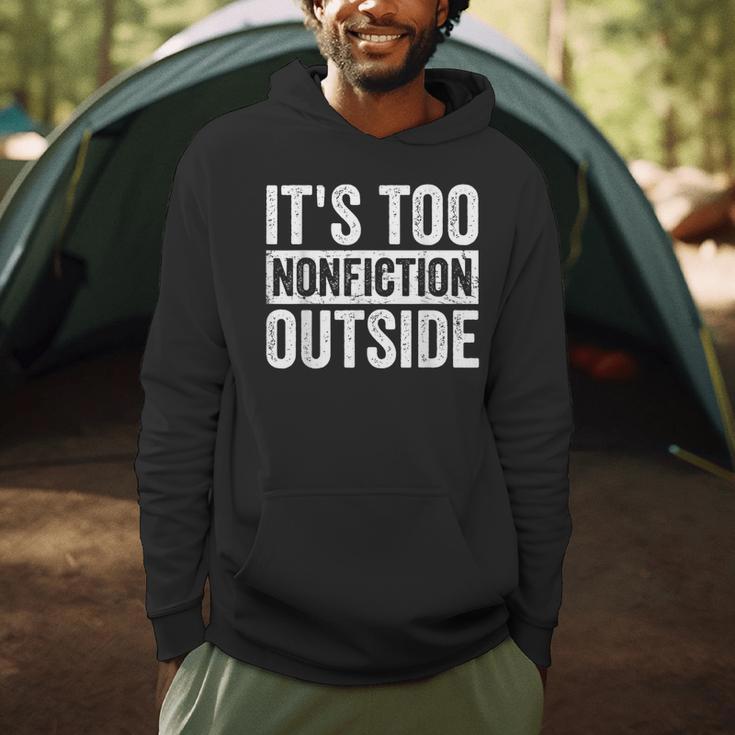 Its Too Nonfiction Outside Book Lovers Reading Joke Men Hoodie