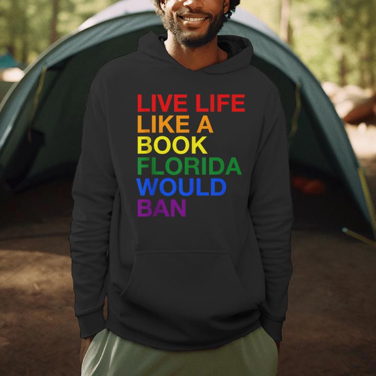 Live Life Like A Book Florida Would Ban Pride Slogan Men Hoodie Live Life Like A Book Florida Would Ban Pride Slogan Men Hoodie