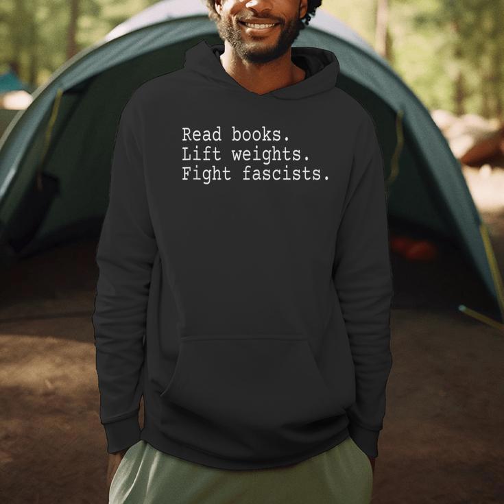 Read Books Lift Weights Fight Fascists Men Hoodie Read Books Lift Weights Fight Fascists Men Hoodie